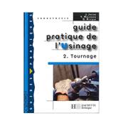 Guide pratique de l’usinage 2 : Tournage 